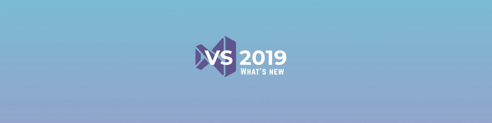 What’s New in Visual Studio 2019 (Slides)